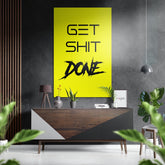 Get Shit Done Brushed Aluminum Dibond Wall Art.